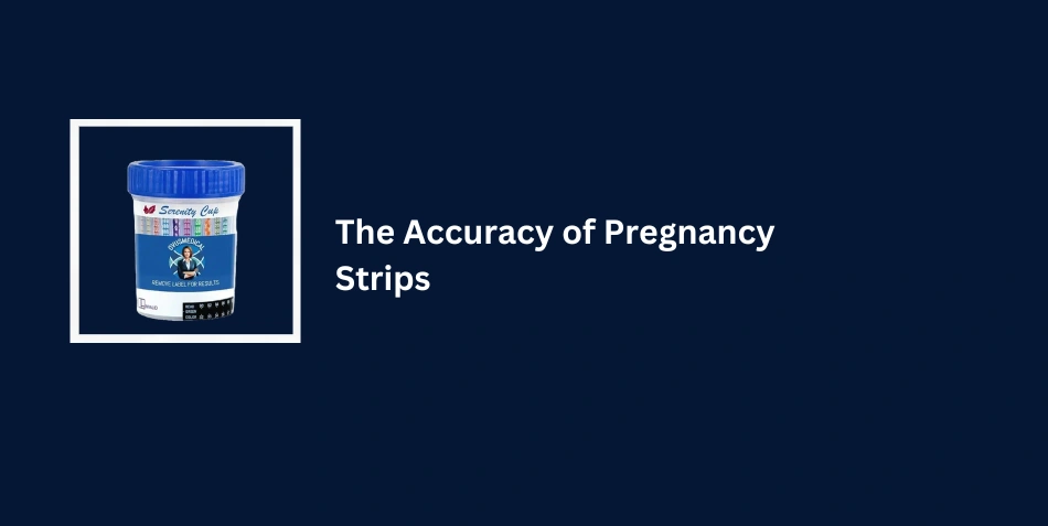 The Accuracy of Pregnancy Strips