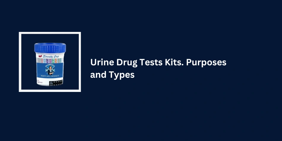 Urine Drug Tests Kits. Purposes and Types