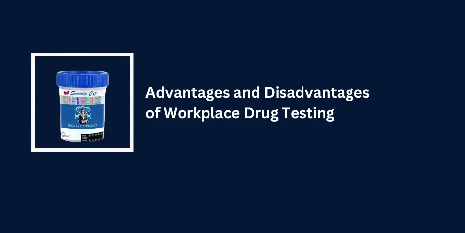 Advantages and Disadvantages of Workplace Drug Testing