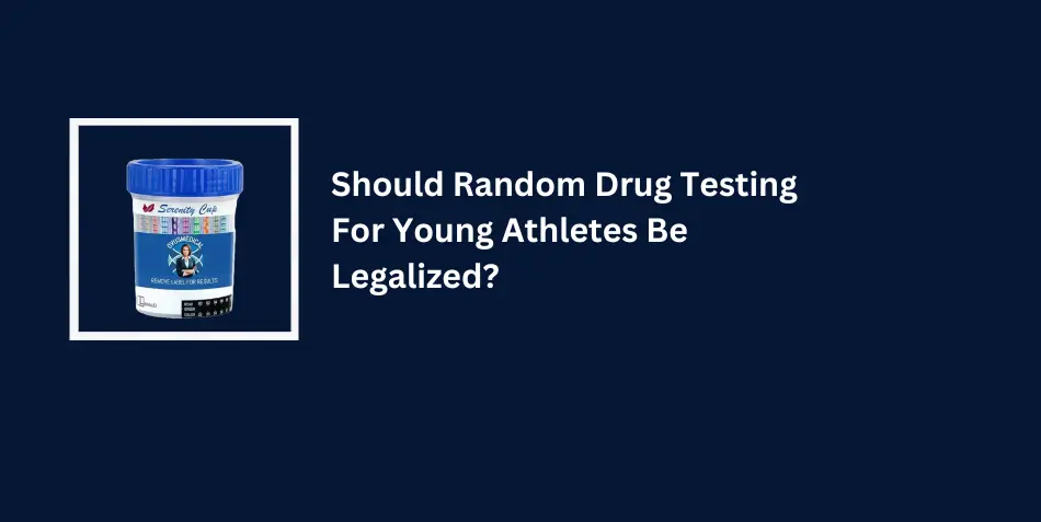 Should Random Drug Testing For Young Athletes Be Legalized