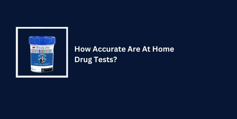 How Accurate Are At Home Drug Tests?