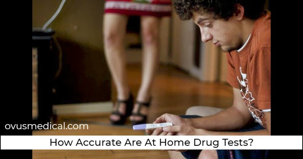 How Accurate Are At Home Drug Tests Ovus Medical