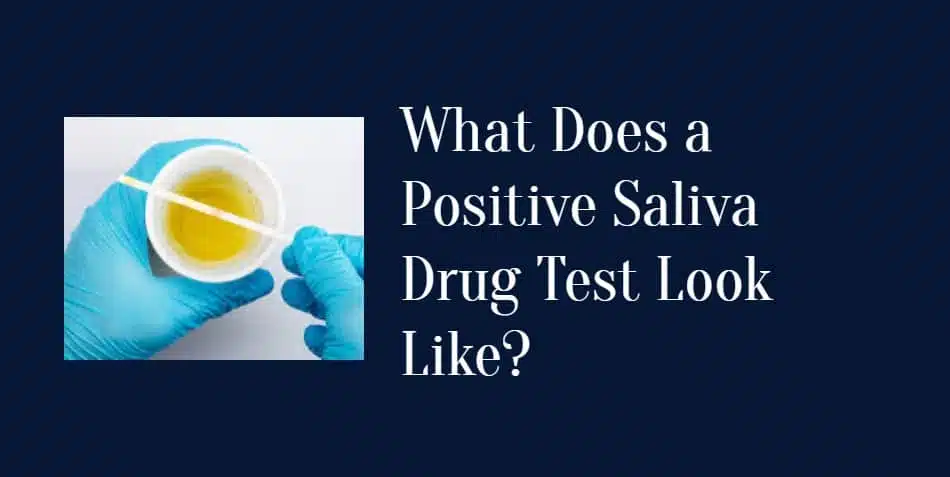 Ovus Medical What Does a Positive Saliva Drug Test Look Like?