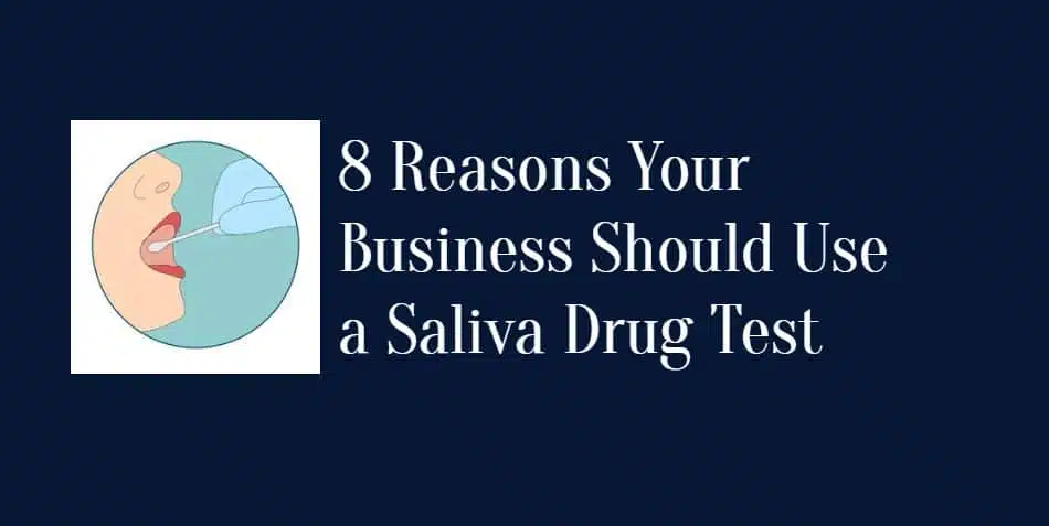 Ovus Medical 8 Reasons Your Business Should Use a Saliva Drug Test
