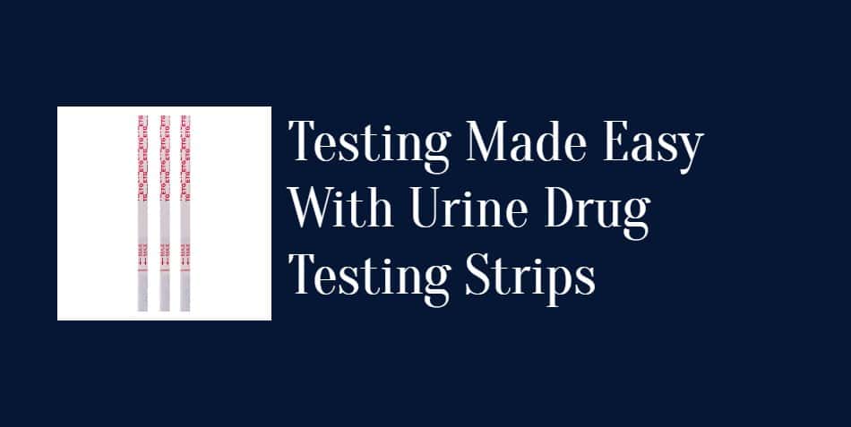 Testing Made Easy With Urine Drug Testing Strips