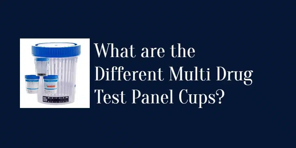 What are the Different Multi Drug Test Panel Cups?