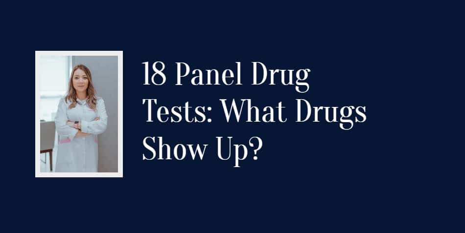 18 Panel Drug Tests: What Drugs Show Up?