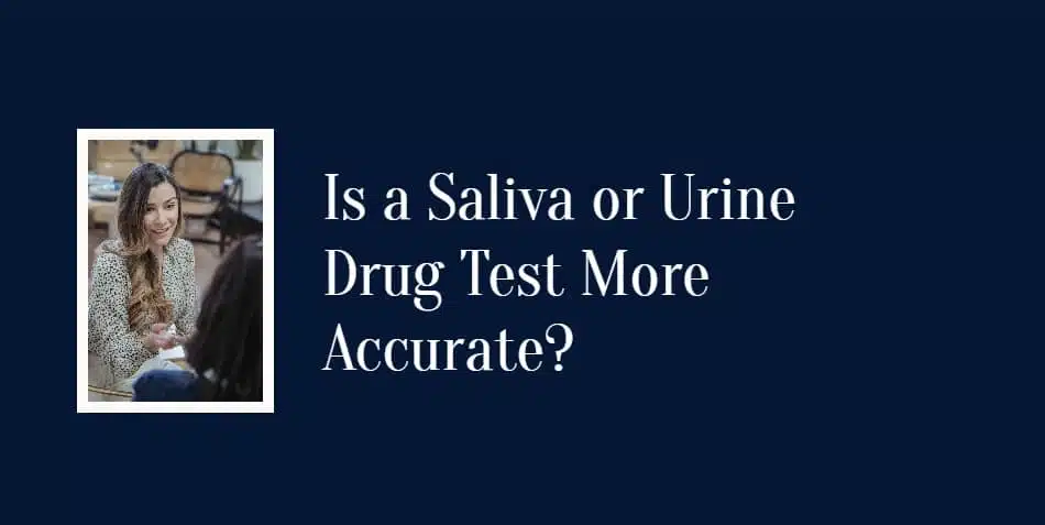 Which Is More Accurate, Saliva or Urine Drug Test?