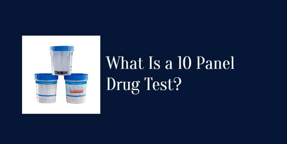 What Is a 10 Panel Drug Test?