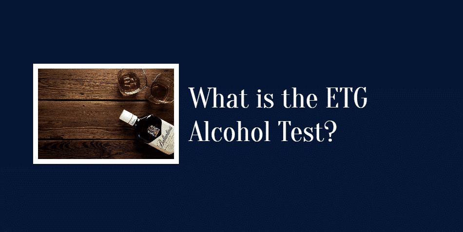 What is the ETG Alcohol Test?