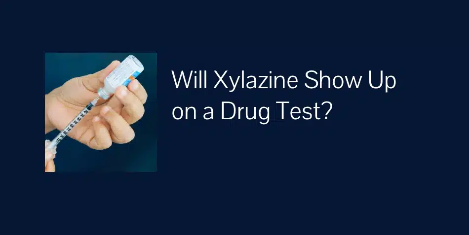Will Xylazine Show Up on a Drug Test?