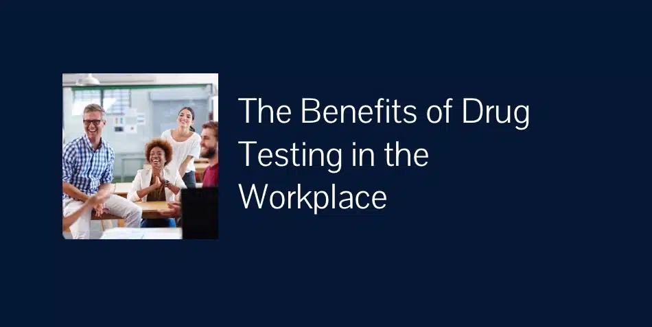 benefits of using company drug tests