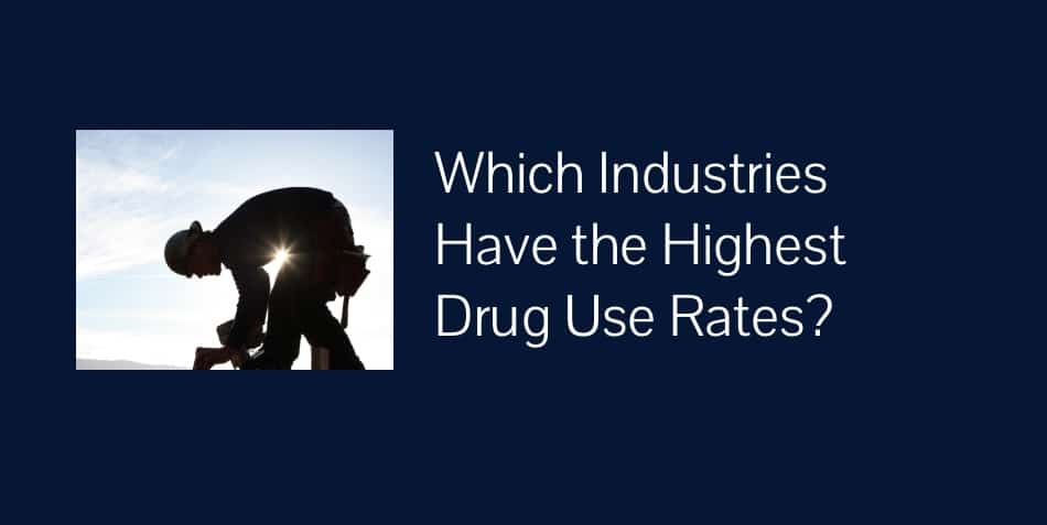 which industries have the highest drug use rate