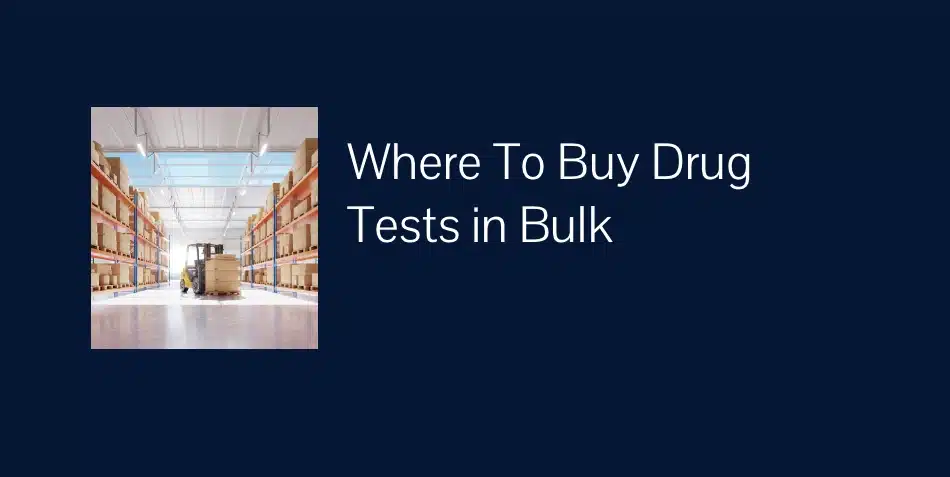 Where to Purchase Drug Tests in Bulk