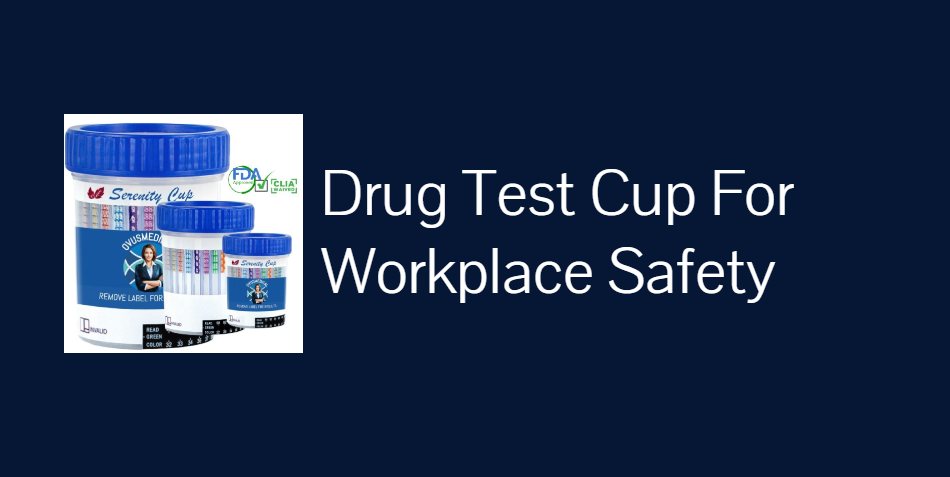 Drug Test Cup For Workplace Safety