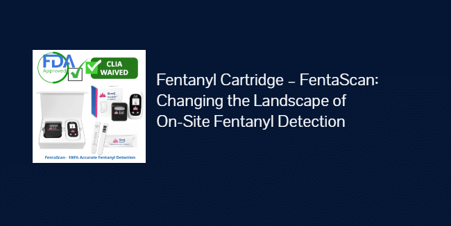Fentanyl Cartridge – FentaScan™: Instant, Accurate Detection for Life-Saving Decisions