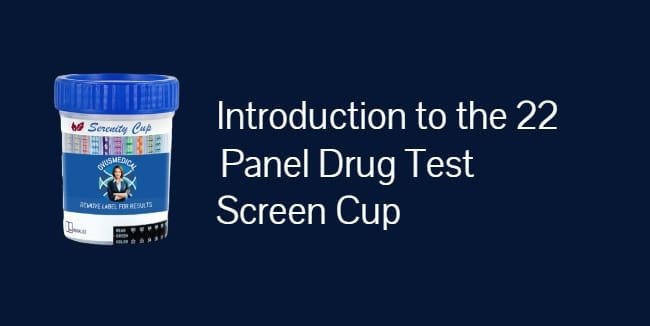 Introduction to the 22 Panel Drug Test Screen Cup