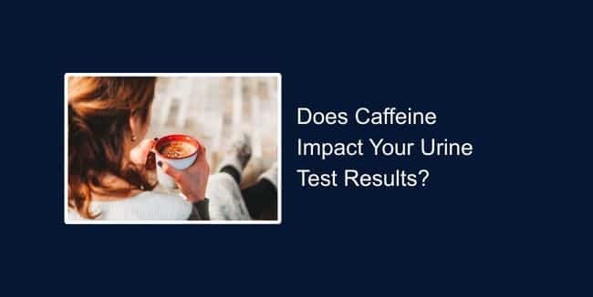 how does caffeine affect urine test